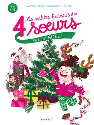 cover image of Les petites histoires des 4 soeurs--Vivement Noël !